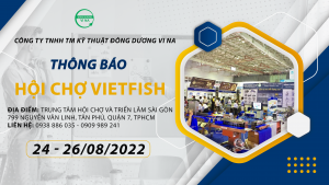 (Tiếng Việt) KÍNH MỜI THAM QUAN TRIỂN LÃM THỦY SẢN QUỐC TẾ - VIETFISH 2022