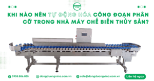 5 Dấu Hiệu Cho Thấy Nhà Máy Nên Đầu Tư Máy Phân Cỡ